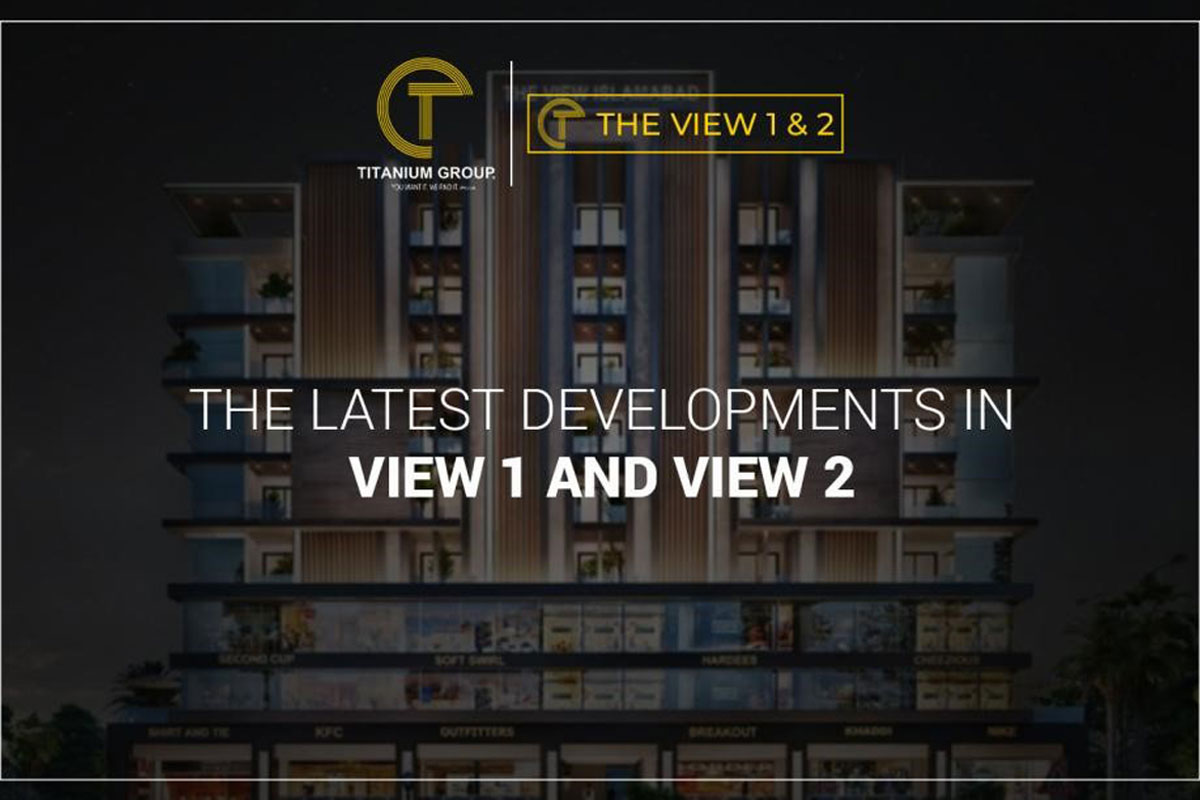 The Latest Developments in View 1 and View 2 in Bahria Town Lahore and Islamabad